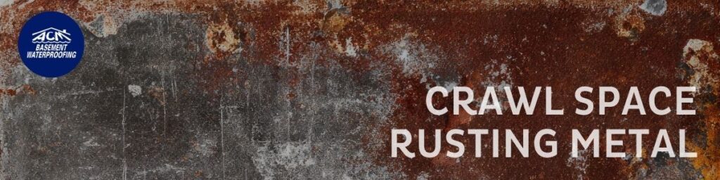 Preventing crawl space rusting metal with crawl space waterproofing